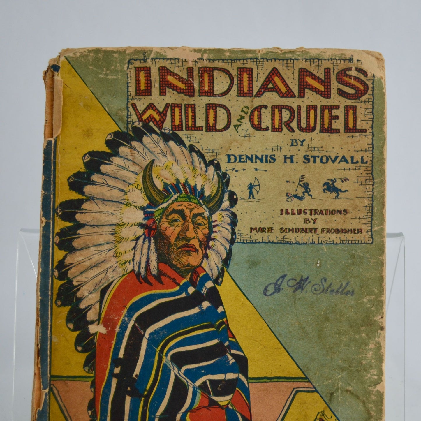1929 Indians Wild and Cruel Vintage Book Dennis Stovall