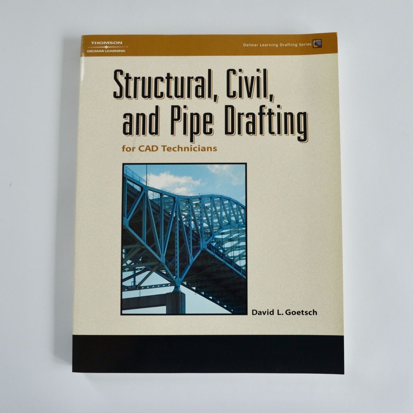 Structural, Civil and Pipe Drafting for CAD Technicians David L. Goetsch