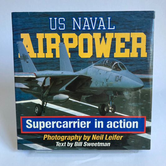 US Naval Airpower Supercarrier in Action Book by Leifer/Sweetman Military