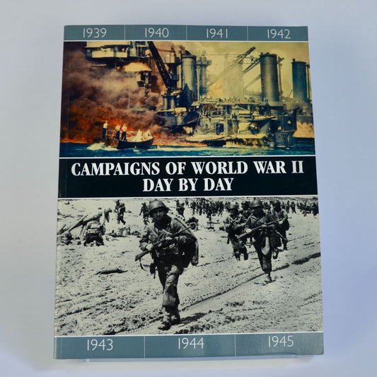 Campaigns of World War II Day by Day Book EXCELLENT CONDITION!