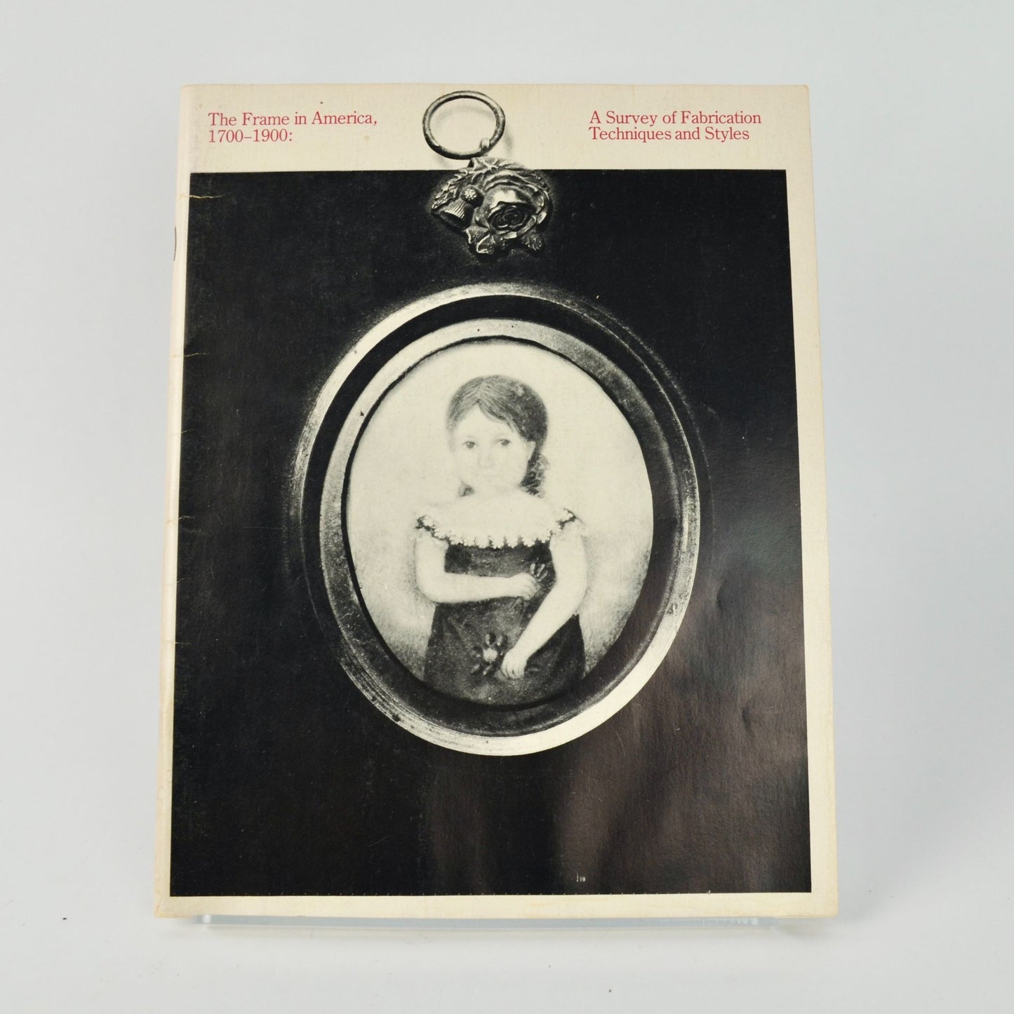 The Frame in America 1700-1900 A Survey of Fabrication Techniques and Styles Magazine