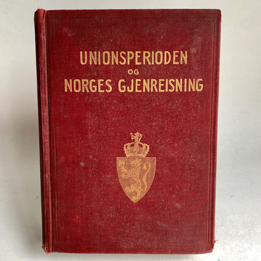 Unionsperioden OG Norges Gjenreisning The Union Period and Norway's Recovery Book 1906