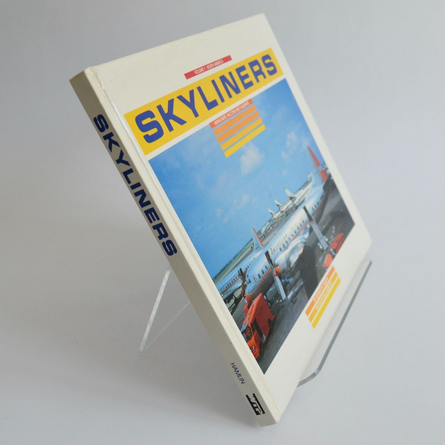 Skyliners Vol. 1 North America Mainliners, Falcons & Flagships by G. Hamlin Book