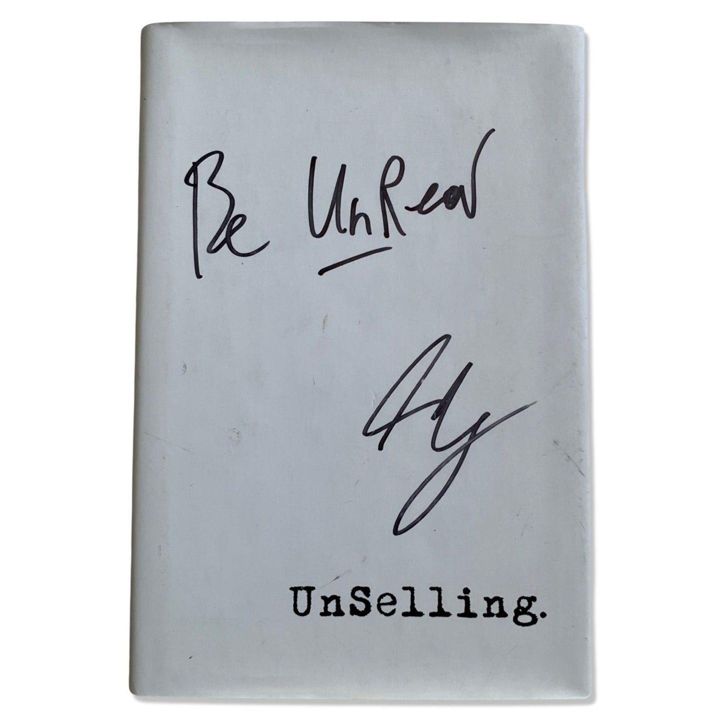 UnSelling by Scott Stratten & Alison Kramer *SIGNED* Hardcover Book