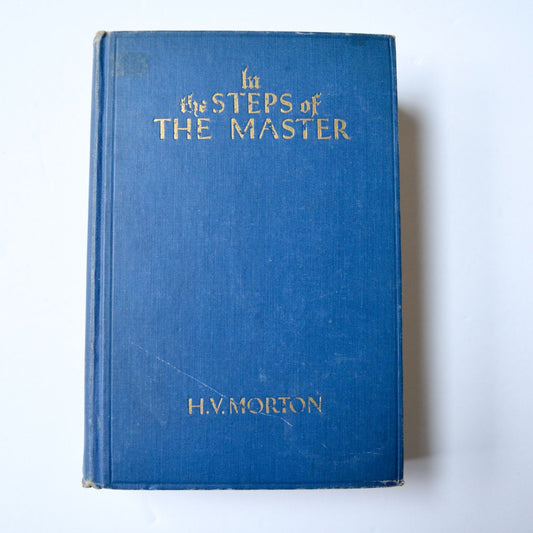In The Steps of the Master H V Morton Hardcover Vintage 1936 5th Printing