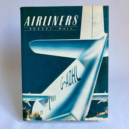 Airliners Hardcover Vintage Book by Robert Wall Airplanes