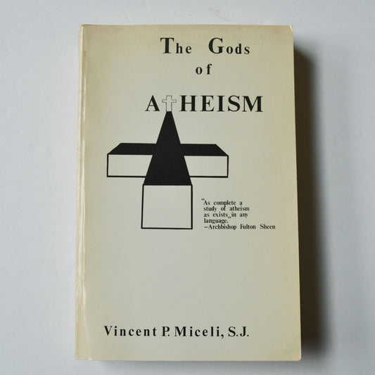 The Gods of Atheism Vincent P Miceli S. J. Vintage Book