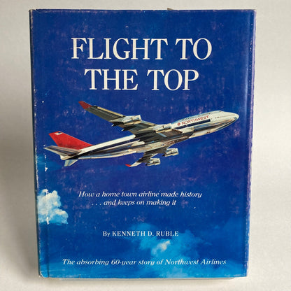 Flight to the Top: 60 Year Story of Northwest Airlines Vintage 1986 Book Ruble