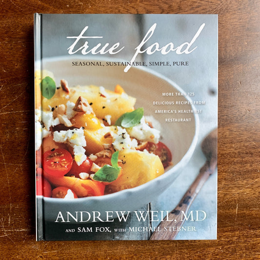 NEW True Food Cookbook Andrew Weil MD Hardcover Book