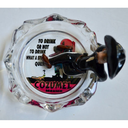 Vintage Cozumel Mexico Glass Ashtray Kitsch Mexican Figure To Drink or Not To