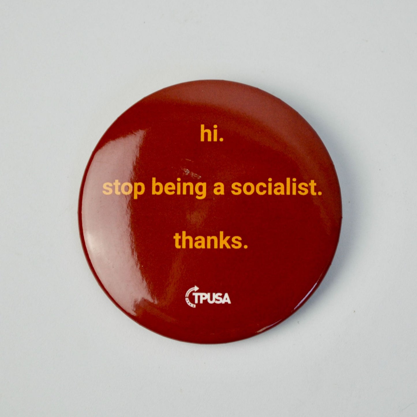 TPUSA Charlie Kirk Hi Stop Being a Socialist Thanks Pin 2" NEW
