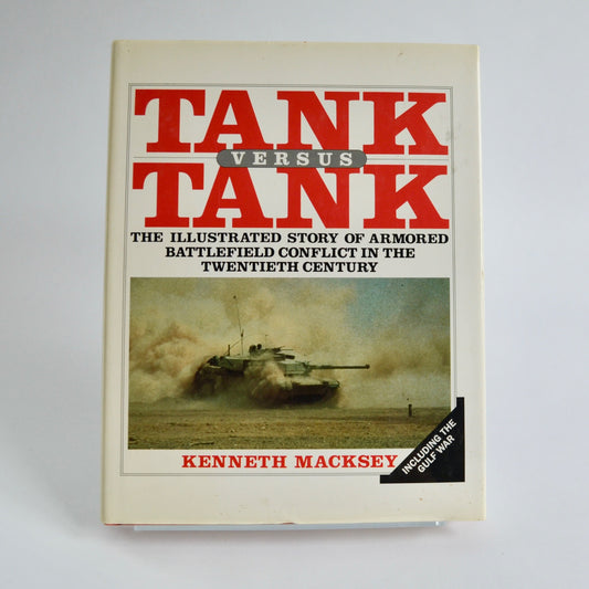 Vintage 1991 "Tank Versus Tank" Illustrated Hardcover Book by Kenneth Macksey