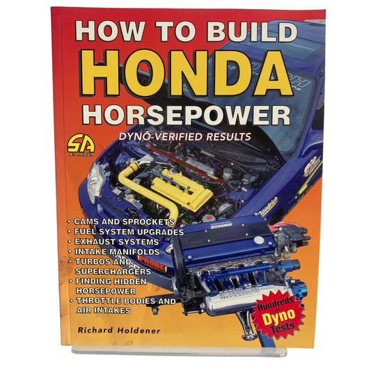 How To Build Honda Horsepower Book Manual Dyno Verified Results Cartech Books