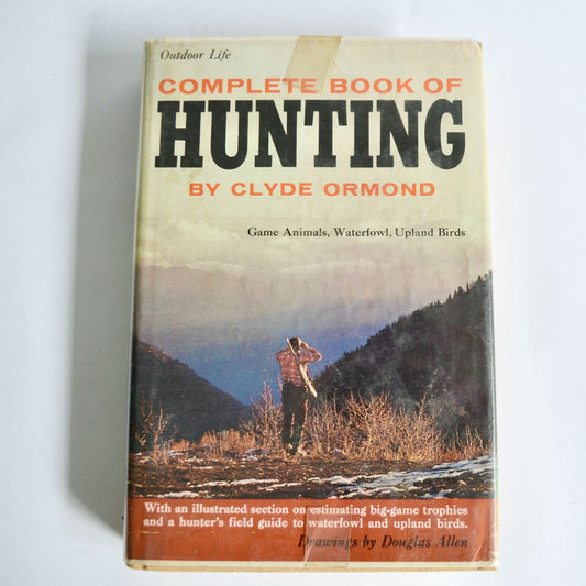 Complete Book of Hunting Vintage Book by Clyde Ormond Outdoor Life 1969