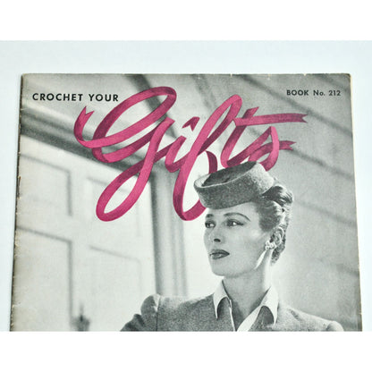 Crochet Your Gifts Vintage Pattern Book Book #212 1944