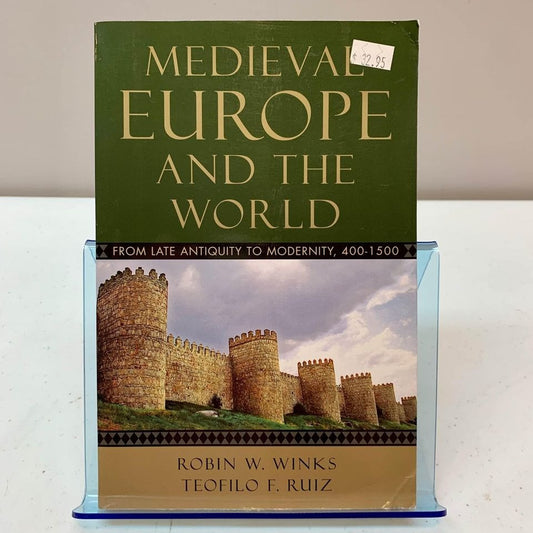 Medieval Europe and the World Robin W. Winks Teofilo F. Ruiz