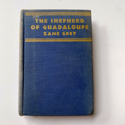 1930 The Shepherd of Guadaloupe by Zane Gray 1st Edition Hardcover