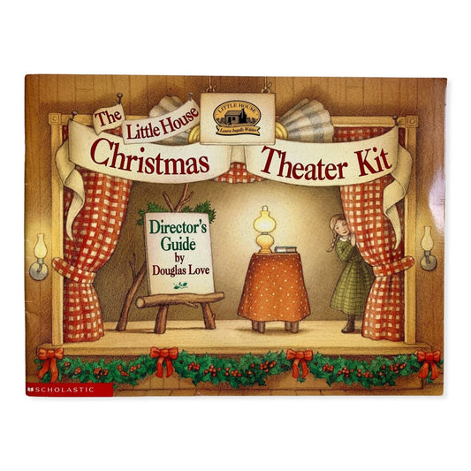 The Little House Christmas Theater Kit Director's Guide Douglas Love