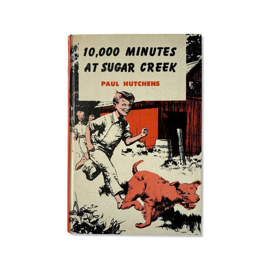 Vintage 10,000 Minutes at Sugar Creek by Paul Hutchens 1952