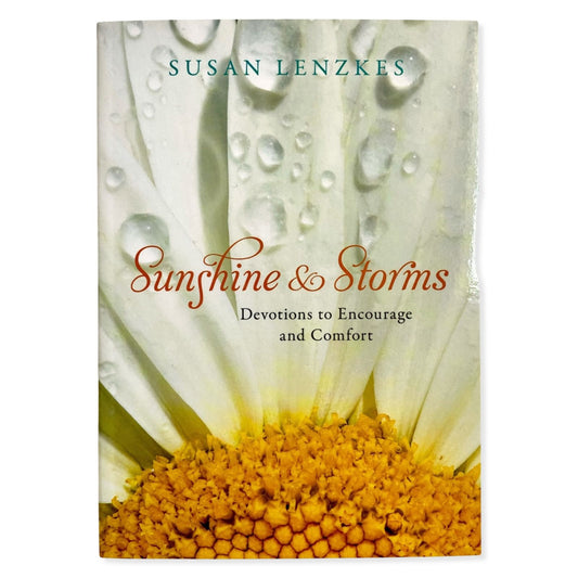 Sunshine & Storms Devotions to Encourage and Comfort Susan Lenzkes Book New