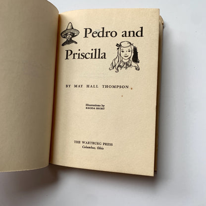Pedro and Priscilla by Mary Hall Thompson Vintage Hardcover 1945