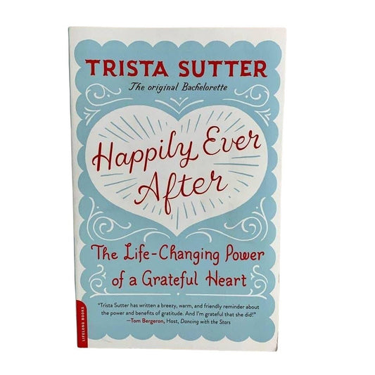 Happily Ever After by Trista Sutter Book
