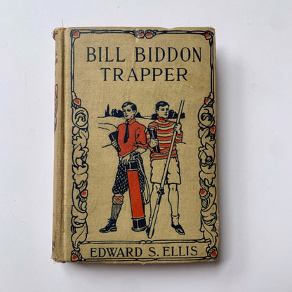 Bill Biddon Trapper by Edward S. Ellis Hardcover Antique 1910